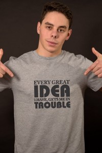 Every ideea I have gets me in trouble 2